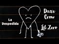 Daxe Crow, Lil Zero - La Despedida