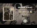 George Strait - You Wreck Me (Live / Official Audio)
