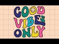 Good Vibes Only - Raise Your Energy With Feel-Good Music