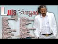 Luis Vargas - Mix Completo De Sus Mas Grandes Exitos El Rey Supremo