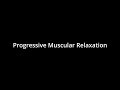 Progressive Muscular Relaxation Meditation