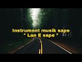 Lan E Sape - instrument musik sape dayak merdu