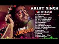 Best Of Arijit Singh 2024 | Arijit Singh Hits Songs | Arijit Singh Jukebox Songs #arijitsingh
