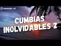 🔥MIX INOLVIDABLES CUMBIAS 2🔥 (Pa Cantar A Todo Pulmon) ✘ LO MEJOR ✘ ENGANCHADO FIESTERO ✘ NANI ARIEL