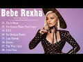 Bebe Rexha | ビービー・レクサのベストソング
