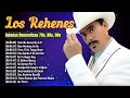 LOS REHENES MIX GRANDES EXITOS  2024 ~ LOS REHENES ÉXITOS SUS MEJORES CANCIONES 2024 ❤️ #losrehenes