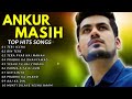 Ankur Masih Top Hit Songs | Masih Worship Songs | Non Stop Worship Songs Hindi
