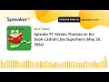 Episode 77: Steven Thomas on his book Catholic Joe Superhero (May 29, 2024)