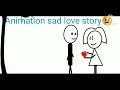 Animation sad love story😢