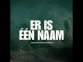 Er is één Naam