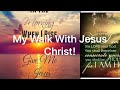 My Walk With Jesus!