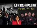 Best Old Gospel Music From the 60s, 70s, 80s🎵Over 2 Hours Of Old School Church Songs