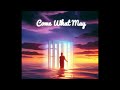 Come What May (Original Song)