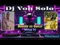 Dj Von Solo Boosie vs Gucci Mix-up 24