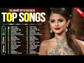 Billboard Hot 50 Top Songs💥Selena Gomez, Justin Bieber, Adele, The Weeknd, Dua Lipa💥