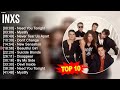 I.N.X.S Greatest Hits ~ Top 100 Artists To Listen in 2023