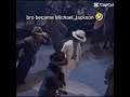 Bro became Michael Jackson