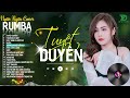 THƯƠNG LY BIỆT, TUYỆT DUYÊN - ALBUM RUMBA XUẤT SẮC NHẤT 2024 - NGÂN NGÂN COVER CỰC HÓT