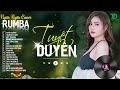 THƯƠNG LY BIỆT, TUYỆT DUYÊN - ALBUM RUMBA XUẤT SẮC NHẤT 2024 - NGÂN NGÂN COVER CỰC HÓT