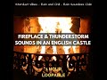 Fireplace & Thunderstorm Sounds in an English Castle: One Hour (Loopable)