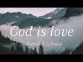 Piano instrumental para orar | God is love | Instrumental Worship