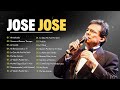José José Mix 2024 ~ El lado emotivo de Jose Jose ~ sus éxitos más queridos