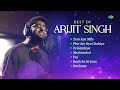 Arijit Singh Songs | Tum Kya Mile,  Phir Aur Kya Chahiye, Ve Kamleya & More | Non-Stop Playlist