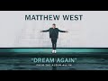 Matthew West - Dream Again (Audio)