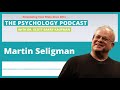 From Learned Helplessness to Learned Hopefulness with Martin Seligman || The Psychology Podcast