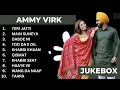 Ammy Virk all hit songs | Ammy Virk new songs | New Punjabi songs 2023