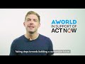 AWorld in Support of ActNow