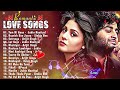 🧡ROMANTIC HINDI LOVE SONGS 2024 - NEW HINDI SONGS 💘 Best of Arijit Singh, Jubin Nautiyal, Atif Aslam