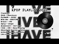 kpop playlist of 2023 ♡