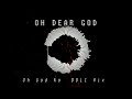 OH DEAR GOD (Oh God No DDLC Mix)