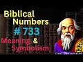 Biblical Number #733 in the Bible – Meaning and Symbolism