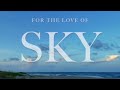 FOR THE LOVE OF SKY - ALBUM 18