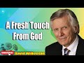 David Wilkerson - A Fresh Touch From God   Must Watch - New Sermon