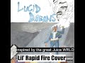 Lucid Dreams from Juice WRLD cover by Lil' Rapid Fire