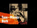 Tase | Money Burb