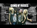 Guns N' Roses The Best Music Of All Time ▶️ Full Album ▶️ Top 10 Hits Collection