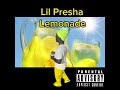 Lil Presha - Lemonade Freestyle
