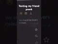 Lyrics prank on friend 😂