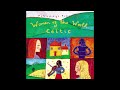 Women of the World: Celtic (Official Putumayo Version)