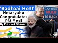 Israel Congratulates PM Modi on 3rd Term | BADHAI HO says Netanyahu | Why Israel needs India so much