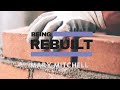 Refusing to Worry Being ReBuilt-Mary Mitchell