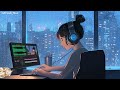 Music to Start Your Day with Positive Feelings ~ A playlist lofi for study, relax, stress relief