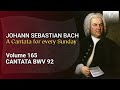 J.S. Bach: Ich hab in Gottes Herz und Sinn, BWV 92 - The Church Cantatas, Vol. 165