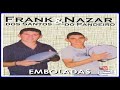 Frank & Nazar | Emboladas