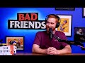 Bobby's Sober Birthday | Ep 153 | Bad Friends