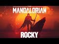 The Mandalorian Theme X Rocky Theme (EPIC HIP HOP REMIX)